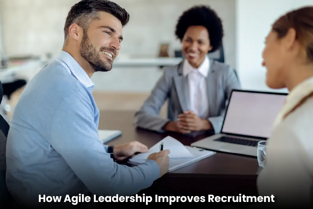 How Agile Leadership Transforms Recruitment and Talent Strategies