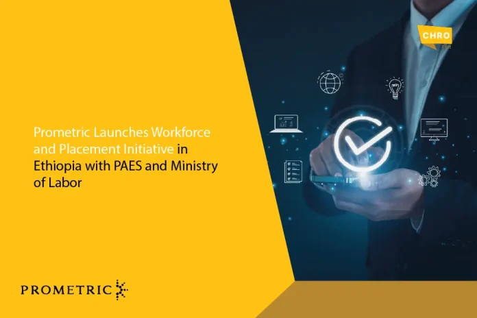 Prometric Launches Workforce and Placement Initiative in Ethiopia with PAES and Ministry of Labor