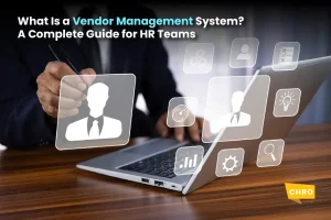What Is a Vendor Management System? A Complete Guide for HR Teams