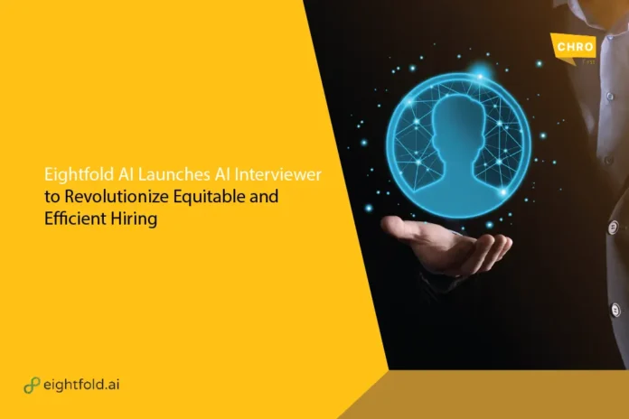 Eightfold AI Launches AI Interviewer to Revolutionize Equitable and Efficient Hiring
