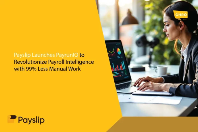 Payslip Unveils PayrunIQ to Deliver Faster Insights and 99% Less Manual Work Payslip