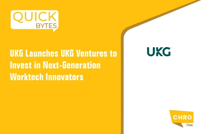 UKG Launches UKG Ventures to Invest in Next-Generation Worktech Innovators UKG