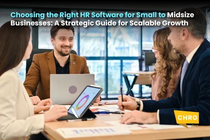 Choosing the Right HR Software for Small to Midsize Businesses