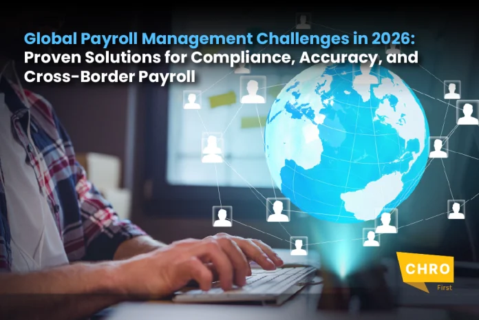 Global Payroll Management Challenges in 2026